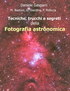 Tecniche, trucchi e segreti della fotografia astronomica